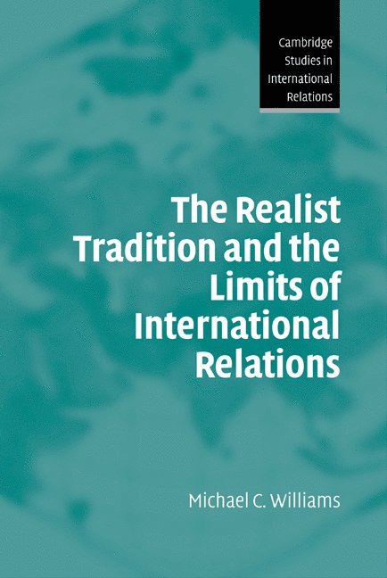 The Realist Tradition and the Limits of International Relations 1