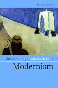 bokomslag The Cambridge Introduction to Modernism