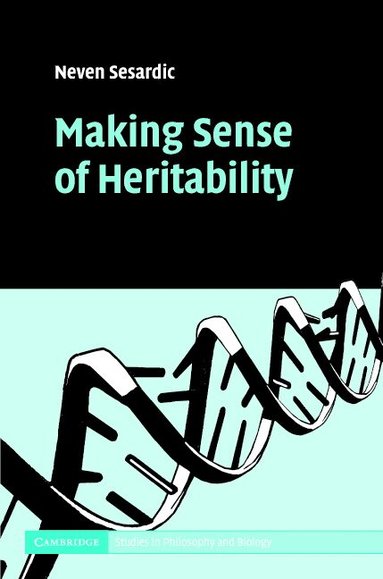 Neven Sesardic - Making Sense of Heritability, Inbunden