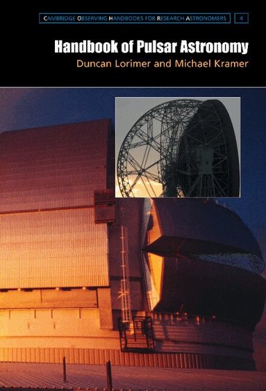 D. R. Lorimer, M. Kramer - Handbook of Pulsar Astronomy, Inbunden