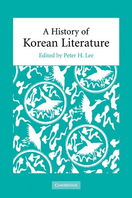Peter H. Lee, Los Angeles) Lee, Peter H. (University of California - A History of Korean Literature, Inbunden