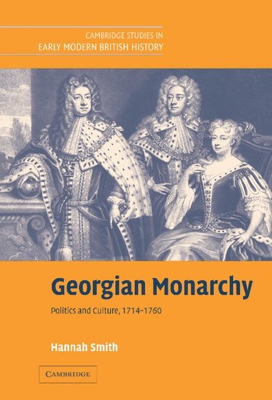 Hannah Smith - Georgian Monarchy, Inbunden
