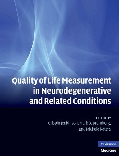 Crispin Jenkinson, Michele Peters, Mark B. Bromberg - Quality of Life Measurement in Neurodegenerative and Related Conditions, Inbunden