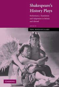 bokomslag Shakespeare's History Plays: Performance, Translation and Adaptation in Britain and Abroad