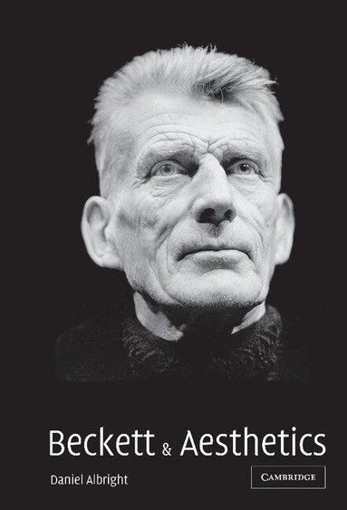 Daniel Albright - Beckett and Aesthetics, Inbunden