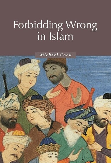 Michael Cook, Patricia Crone - Forbidding Wrong in Islam, Inbunden