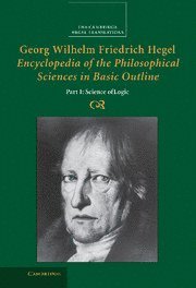 bokomslag Georg Wilhelm Friedrich Hegel: Encyclopedia of the Philosophical Sciences in Basic Outline, Part 1, Science of Logic