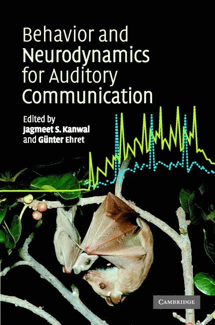 Jagmeet Kanwal, Günter Ehret - Behaviour and Neurodynamics for Auditory Communication, Inbunden
