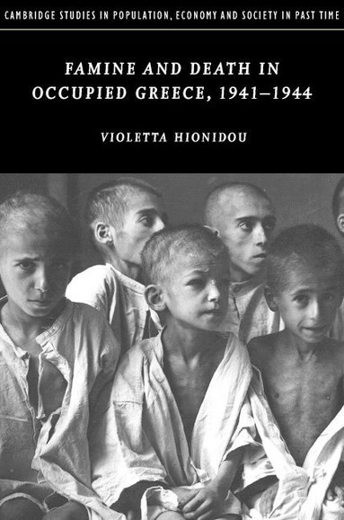 bokomslag Famine and Death in Occupied Greece, 1941-1944