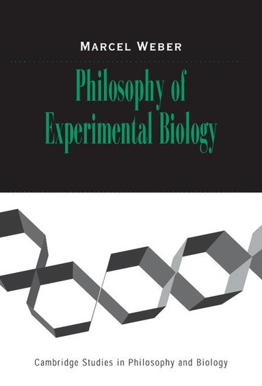 Marcel Weber - Philosophy of Experimental Biology, Inbunden