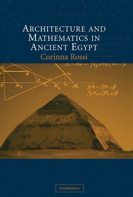 Corinna (University of Cambridge) Rossi, Corinna Rossi - Architecture and Mathematics in Ancient Egypt, Inbunden