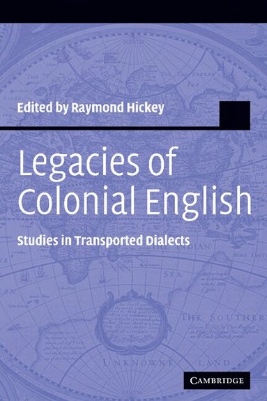 Raymond Hickey - Legacies of Colonial English, Inbunden