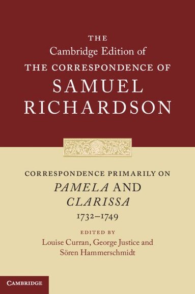 Samuel Richardson, Louise Curran, George Justice, Sören Hammerschmidt - Correspondence Primarily on Pamela and Clarissa (1732-1749), Inbunden