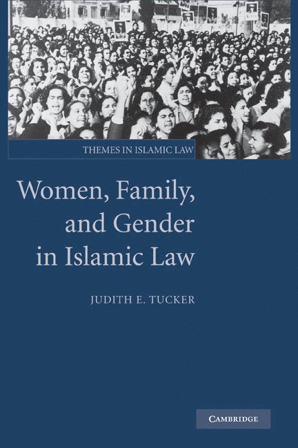 Women, Family, and Gender in Islamic Law 1