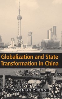 bokomslag Globalization and State Transformation in China