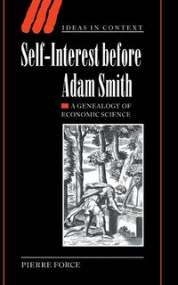 bokomslag Self-Interest Before Adam Smith: A Genealogy of Economic Science