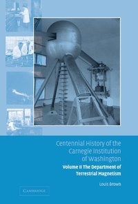 bokomslag Centennial History of the Carnegie Institution of Washington: Volume 2, The Department of Terrestrial Magnetism