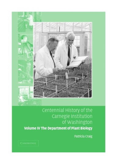 bokomslag Centennial History of the Carnegie Institution of Washington: Volume 4, The Department of Plant Biology