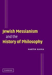 bokomslag Jewish Messianism and the History of Philosophy
