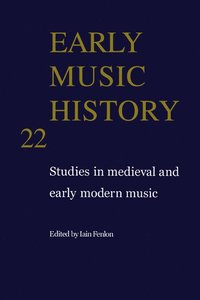 bokomslag Early Music History: Volume 22