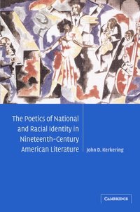 bokomslag The Poetics of National and Racial Identity in Nineteenth-Century American Literature