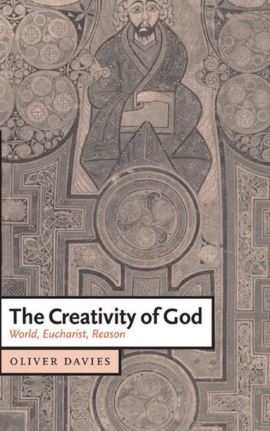 Oliver Davies, Daniel W. Hardy - The Creativity of God, Inbunden