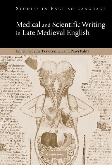 Irma Taavitsainen, Päivi Pahta - Medical and Scientific Writing in Late Medieval English, Inbunden