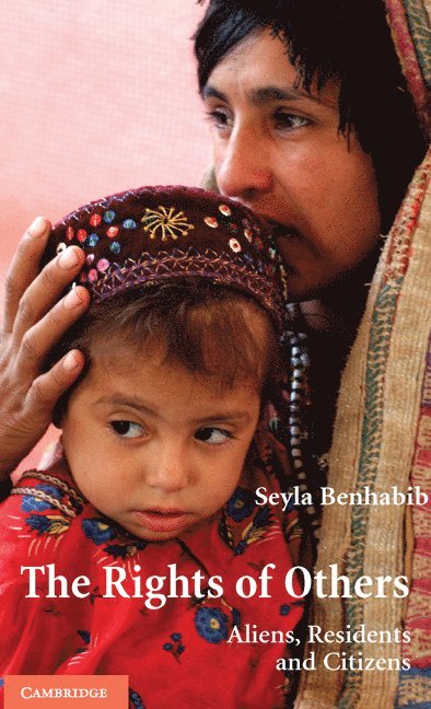Connecticut) Benhabib, Seyla (Yale University, Seyla Benhabib - The Rights of Others, Inbunden