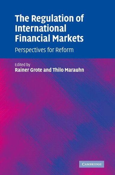Rainer Grote, Thilo Marauhn - The Regulation of International Financial Markets, Inbunden
