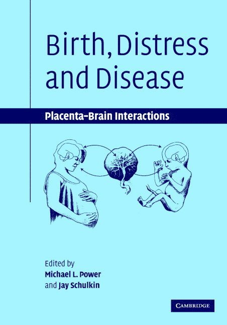 Michael L. Power, Jay Schulkin - Birth, Distress and Disease, Inbunden