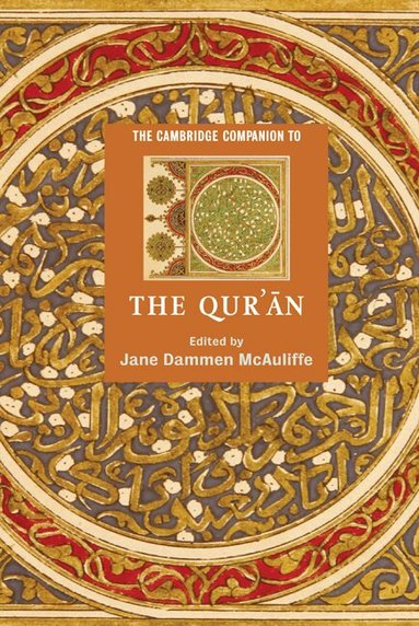 Jane Dammen McAuliffe - The Cambridge Companion to the Qur'ān, Inbunden