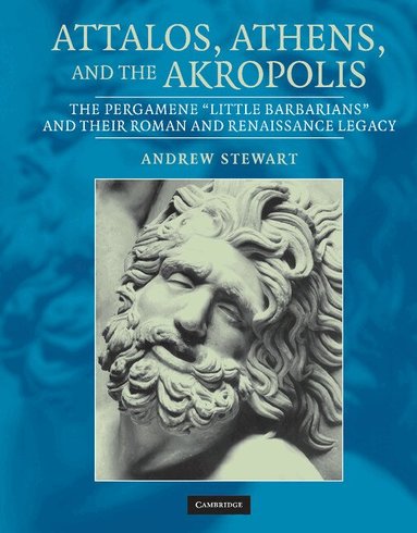 Andrew Stewart - Attalos, Athens, and the Akropolis, Inbunden