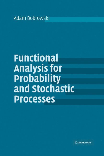Functional Analysis for Probability and Stochastic Processes 1