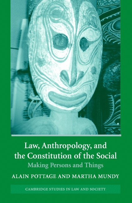 Alain (London School of Economics and Political Science) Pottage, Martha (London School of Economics and Political Science) Mundy, Alain Pottage, Martha Munday, Martha Mundy - Law, Anthropology, and the Constitution of the Social, Inbunden