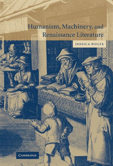 bokomslag Humanism, Machinery, and Renaissance Literature