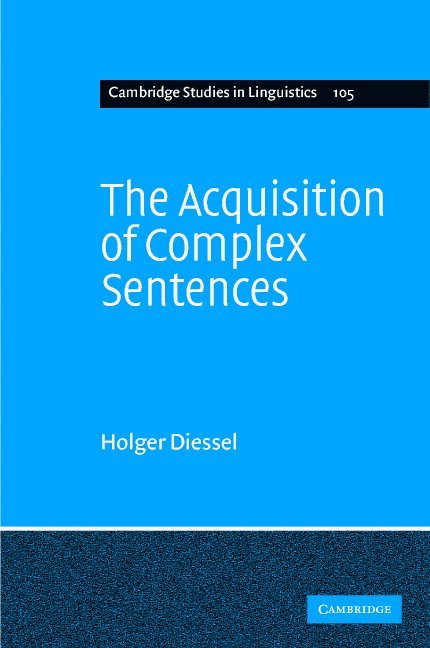 Germany) Diessel, Holger (Friedrich-Schiller-Universitat, Jena, Holger Diessel - The Acquisition of Complex Sentences, Inbunden