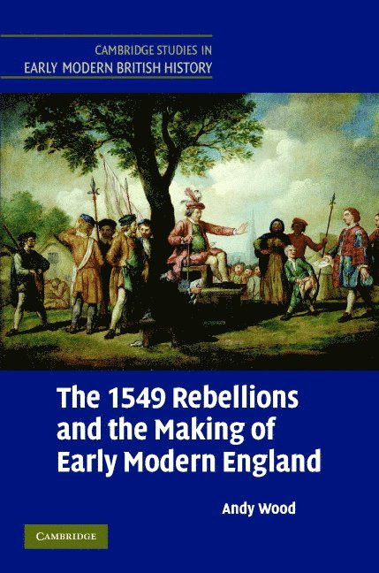 The 1549 Rebellions and the Making of Early Modern England 1