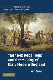 The 1549 Rebellions and the Making of Early Modern England 1