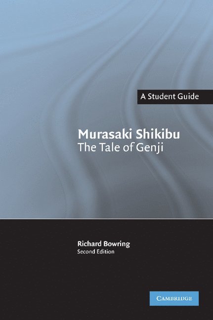 Cambridge) Bowring, Richard (Selwyn College, Richard Bowring - Murasaki Shikibu: The Tale of Genji, Inbunden