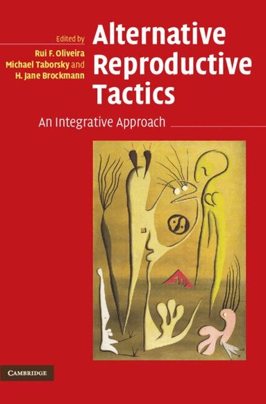 Rui F. Oliveira, Michael Taborsky, H. Jane Brockmann - Alternative Reproductive Tactics, Inbunden