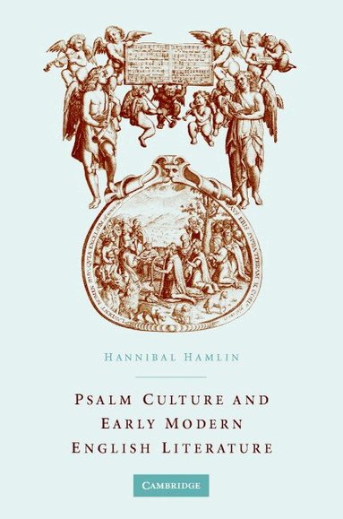 Hannibal Hamlin - Psalm Culture and Early Modern English Literature, Inbunden