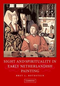 bokomslag Sight and Spirituality in Early Netherlandish Painting