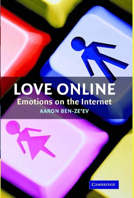 Aaron Ben-Ze'ev, Israel) Ben-Ze'ev, Aaron (University of Haifa, Aaron Ben-Ze'Ev - Love Online, Inbunden