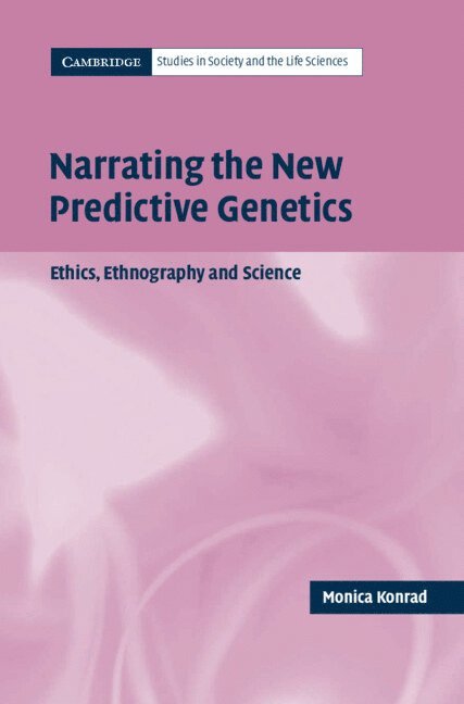 Monica (University of Cambridge) Konrad, Monica Konrad - Narrating the New Predictive Genetics, Inbunden