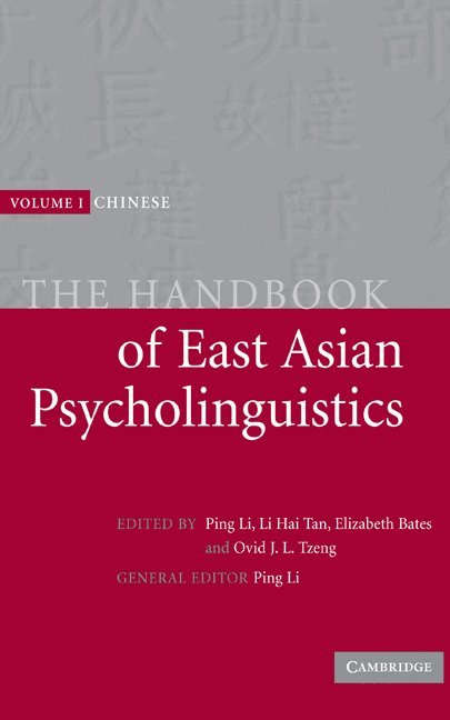 The Handbook of East Asian Psycholinguistics: Volume 1, Chinese 1