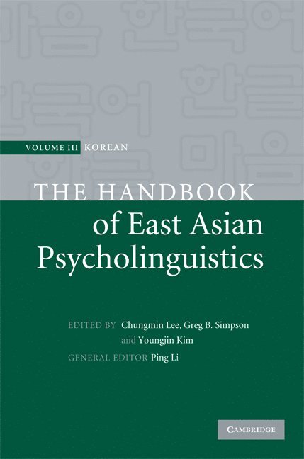 Chungmin Lee, Greg B. Simpson, Youngjin Kim, Chungmin (Seoul National University) Lee, Greg B. (University of Kansas) Simpson, Republic of Korea) Kim, Youngjin (Ajou University - Handbook of East Asian Psycholinguistics: Volume 3, Korean, Inbunden