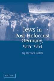 Jay Howard Geller - Jews in Post-Holocaust Germany, 1945-1953, Inbunden