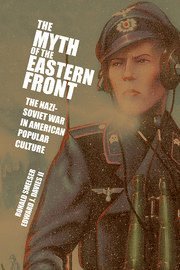 bokomslag The Myth of the Eastern Front