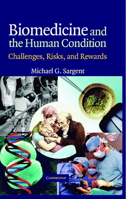 London) Sargent, Michael G. (National Institute for Medical Research, Michael G. Sargent, Michael G Sargent - Biomedicine and the Human Condition, Inbunden