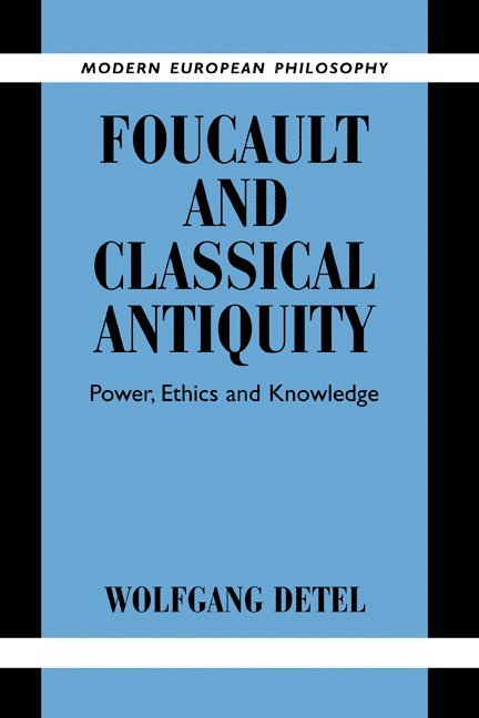 Foucault and Classical Antiquity 1